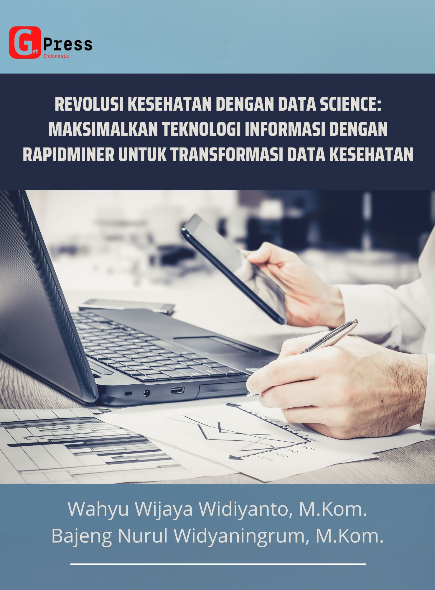 Revolusi Kesehatan dengan Data Science: Maksimalkan Teknologi Informasi dengan RapidMiner untuk Transformasi  Data Kesehatan